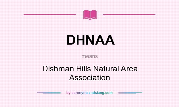 What does DHNAA mean? It stands for Dishman Hills Natural Area Association