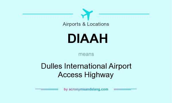 What does DIAAH mean? It stands for Dulles International Airport Access Highway