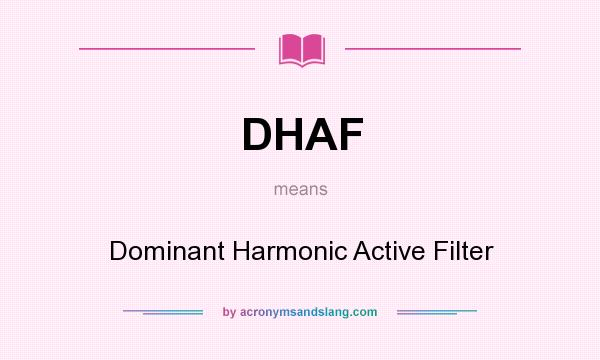 What does DHAF mean? It stands for Dominant Harmonic Active Filter