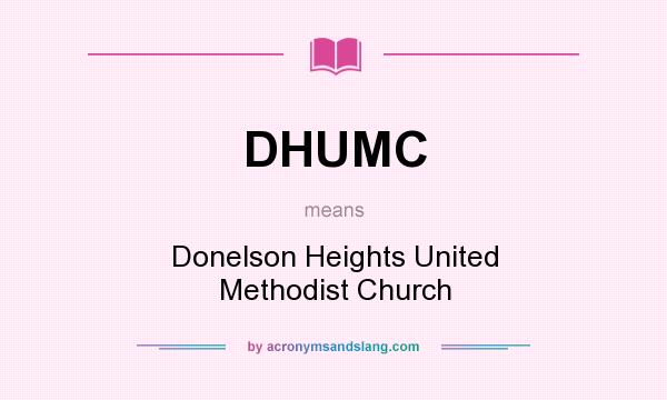 What does DHUMC mean? It stands for Donelson Heights United Methodist Church