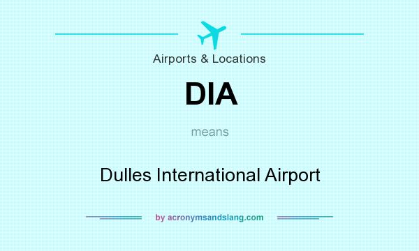 What does DIA mean? It stands for Dulles International Airport