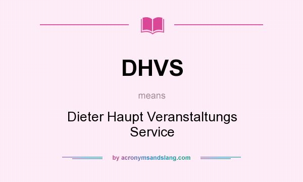 What does DHVS mean? It stands for Dieter Haupt Veranstaltungs Service