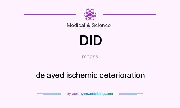 What does DID mean? It stands for delayed ischemic deterioration