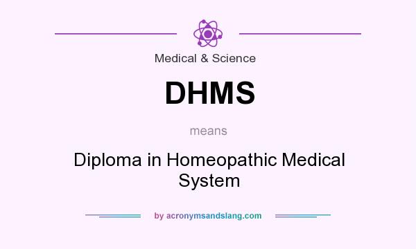 What does DHMS mean? It stands for Diploma in Homeopathic Medical System