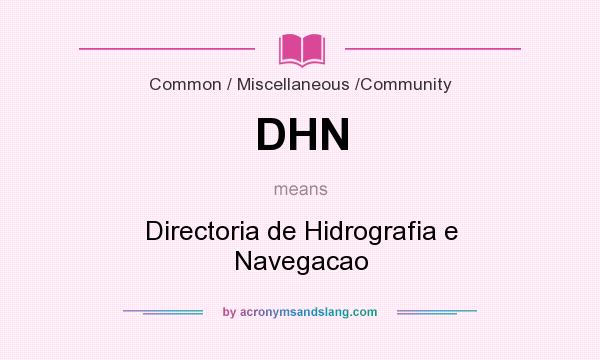 What does DHN mean? It stands for Directoria de Hidrografia e Navegacao