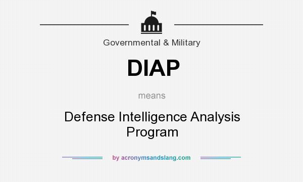 What does DIAP mean? It stands for Defense Intelligence Analysis Program