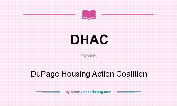 What does DHAC mean? It stands for DuPage Housing Action Coalition