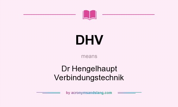 What does DHV mean? It stands for Dr Hengelhaupt Verbindungstechnik