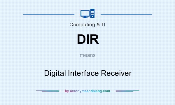 What does DIR mean? It stands for Digital Interface Receiver
