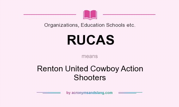 What does RUCAS mean? It stands for Renton United Cowboy Action Shooters