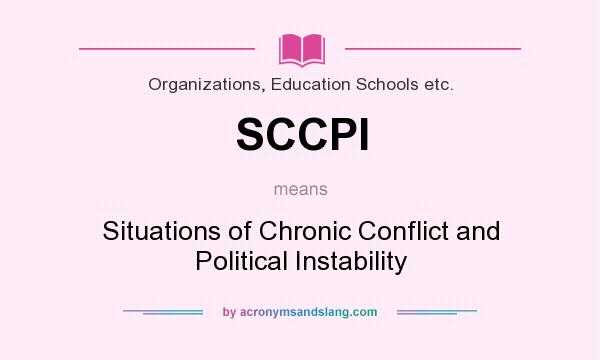 What does SCCPI mean? It stands for Situations of Chronic Conflict and Political Instability