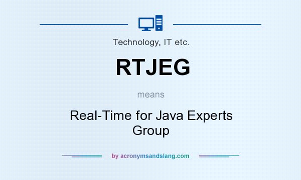 What does RTJEG mean? It stands for Real-Time for Java Experts Group