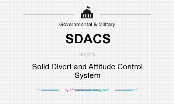 What does SDACS mean? It stands for Solid Divert and Attitude Control System