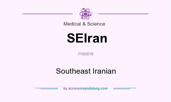 What does SEIran mean? It stands for Southeast Iranian