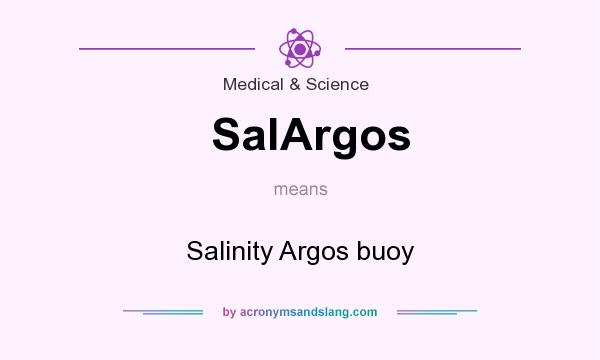 What does SalArgos mean? It stands for Salinity Argos buoy