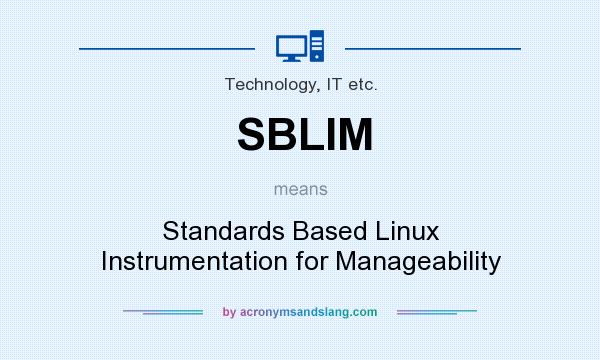 What does SBLIM mean? It stands for Standards Based Linux Instrumentation for Manageability