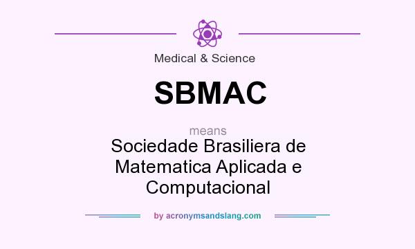 What does SBMAC mean? It stands for Sociedade Brasiliera de Matematica Aplicada e Computacional