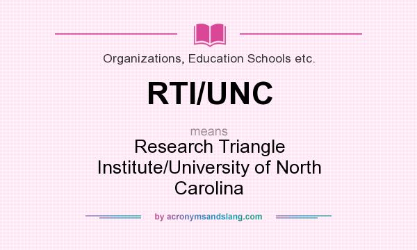 What does RTI/UNC mean? It stands for Research Triangle Institute/University of North Carolina