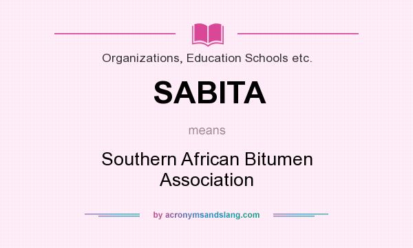 What does SABITA mean? It stands for Southern African Bitumen Association