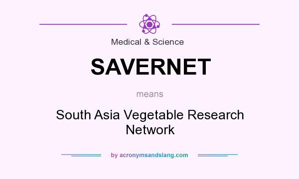 What does SAVERNET mean? It stands for South Asia Vegetable Research Network