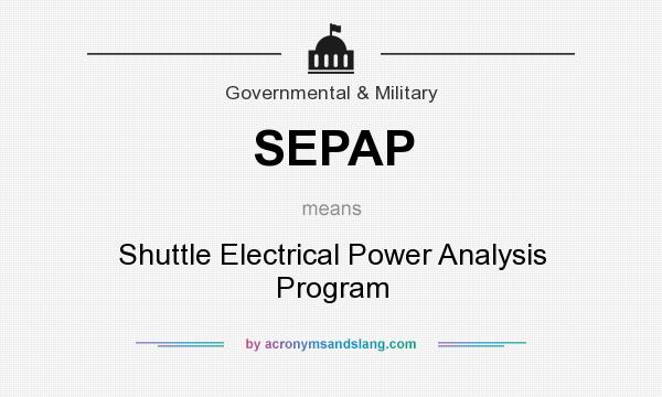 What does SEPAP mean? It stands for Shuttle Electrical Power Analysis Program