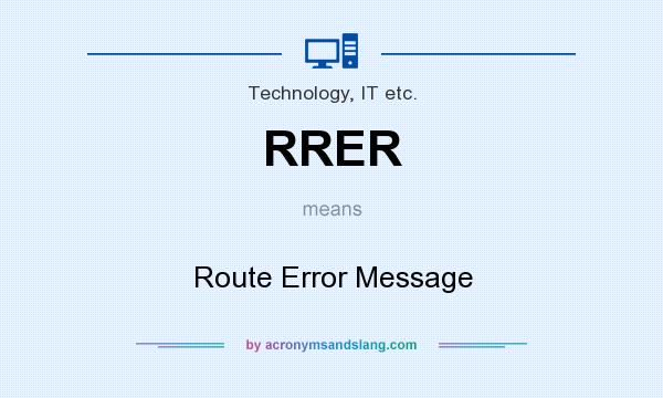 What does RRER mean? It stands for Route Error Message