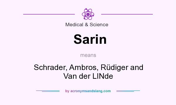 What does Sarin mean? It stands for Schrader, Ambros, Rüdiger and Van der LINde