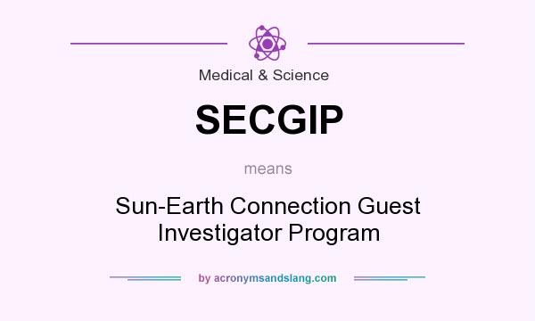 What does SECGIP mean? It stands for Sun-Earth Connection Guest Investigator Program