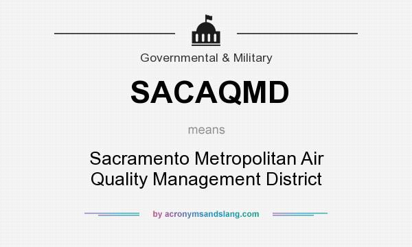 What does SACAQMD mean? It stands for Sacramento Metropolitan Air Quality Management District