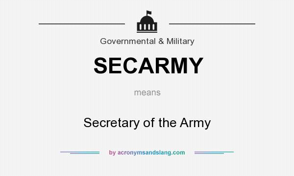 What does SECARMY mean? It stands for Secretary of the Army