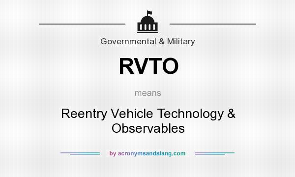 What does RVTO mean? It stands for Reentry Vehicle Technology & Observables