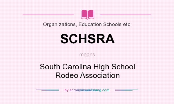 What does SCHSRA mean? It stands for South Carolina High School Rodeo Association