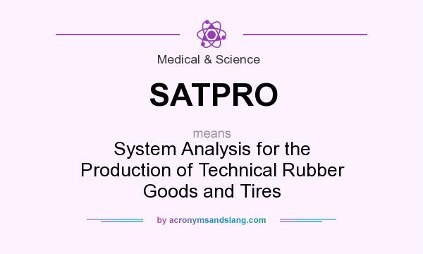 What does SATPRO mean? It stands for System Analysis for the Production of Technical Rubber Goods and Tires