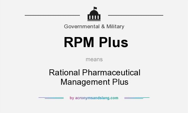 What does RPM Plus mean? It stands for Rational Pharmaceutical Management Plus