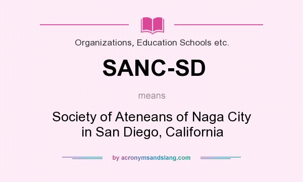 What does SANC-SD mean? It stands for Society of Ateneans of Naga City in San Diego, California