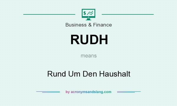 What does RUDH mean? It stands for Rund Um Den Haushalt