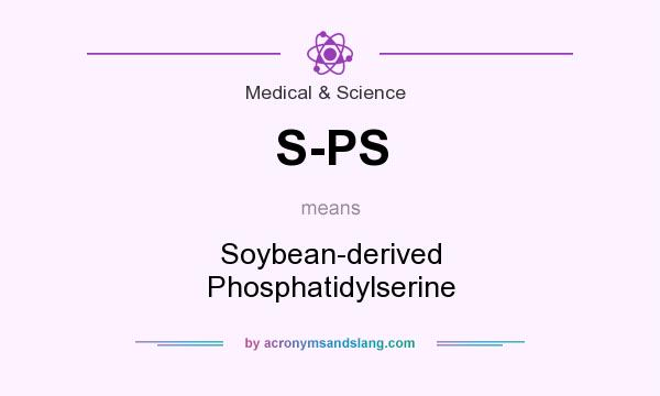 What does S-PS mean? It stands for Soybean-derived Phosphatidylserine