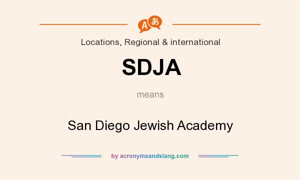 What does SDJA mean? It stands for San Diego Jewish Academy