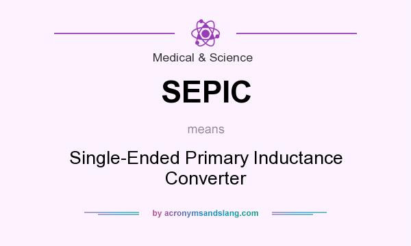 What does SEPIC mean? It stands for Single-Ended Primary Inductance Converter