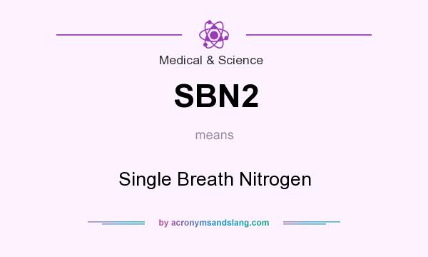 What does SBN2 mean? It stands for Single Breath Nitrogen