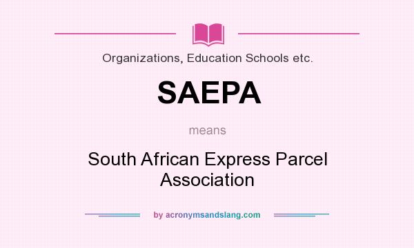 What does SAEPA mean? It stands for South African Express Parcel Association
