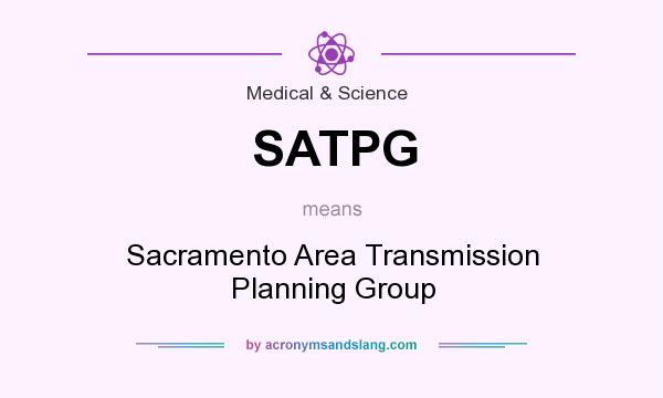 What does SATPG mean? It stands for Sacramento Area Transmission Planning Group