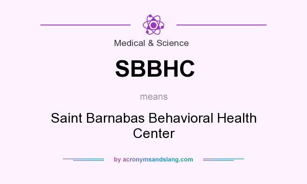 What does SBBHC mean? It stands for Saint Barnabas Behavioral Health Center