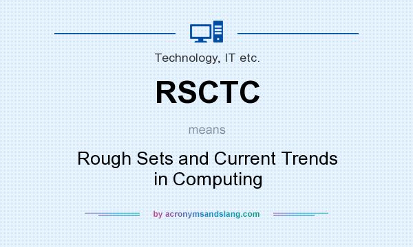 What does RSCTC mean? It stands for Rough Sets and Current Trends in Computing