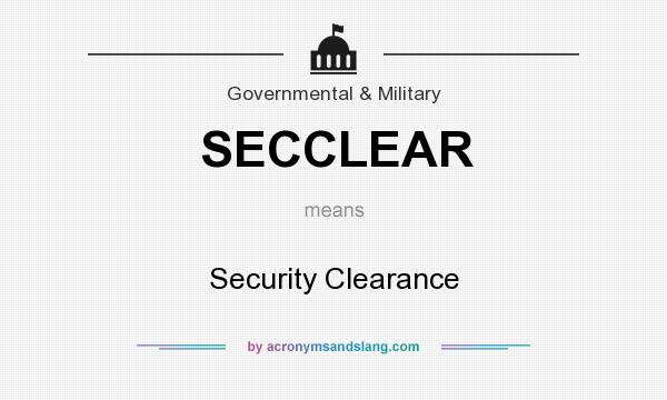 What does SECCLEAR mean? It stands for Security Clearance
