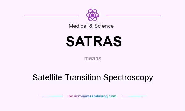 What does SATRAS mean? It stands for Satellite Transition Spectroscopy