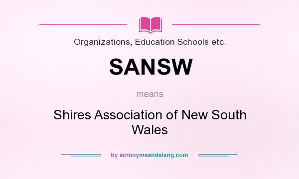 What does SANSW mean? It stands for Shires Association of New South Wales