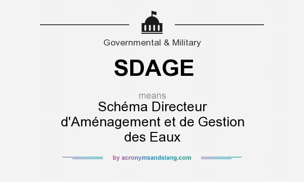 What does SDAGE mean? It stands for Schéma Directeur d`Aménagement et de Gestion des Eaux