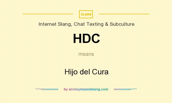 What does HDC mean? It stands for Hijo del Cura