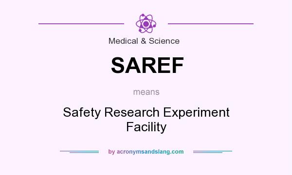 What does SAREF mean? It stands for Safety Research Experiment Facility